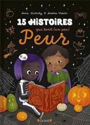 15 [quinze] histoires qui font [un peu] peur / Anne Kalicky; Amélie Videlo | Kalicky, Anne. Auteur