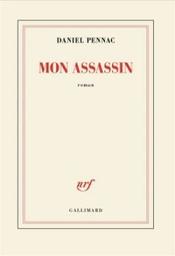 Mon assassin : roman / Daniel Pennac | Pennac, Daniel. Auteur