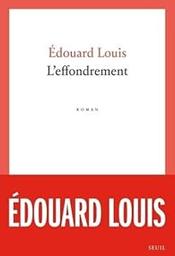 L'effondrement : roman / Edouard Louis | 