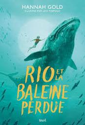 Rio et la baleine perdue / Hannah Gold; illustré par Levi Pinfold | Gold, Hannah - écrivain anglais. Auteur