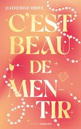 C'est beau de mentir / Catherine Grive | 