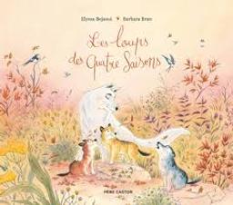 Les loups des quatre [4] saisons / Elyssa Bejaoui; Barbara Brun | 