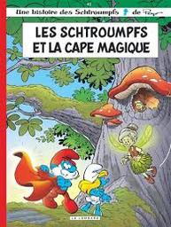 Les Schtroumpfs et la cape magique / Peyo, scénariste Alain Jost, scénariste Thierry Culliford | 