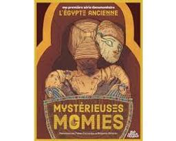 Mystérieuses momies / racontées par Fabien Fernandez et Benjamin Strickler | Fernandez, Fabien. Auteur