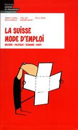 La Suisse mode d'emploi : histoire - politique - économie - droit / Vincent Kucholl, Cesla Amarelle, Cyril Jost [et 2 autres] | Kucholl, Vincent. Auteur