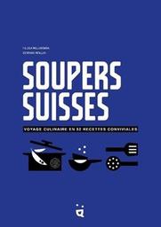 Soupers suisses : voyage culinaire en 52 recettes conviviales / Heddi Nieuwsma ; Dorian Rollin | Nieuwsma, Heddi. Auteur