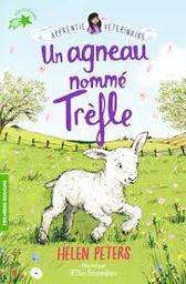 Un agneau nommé Trèfle / Helen Peters; illustré par Ellie Snowdon | Peters, Helen - écrivain anglais. Auteur