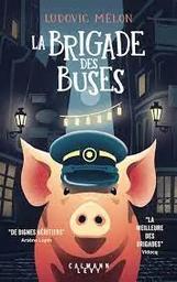 La brigade des buses / Ludovic Mélon | Mélon, Ludovic. Auteur