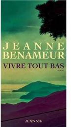 Vivre tout en bas : roman / Jeanne Benameur | Benameur, Jeanne. Auteur