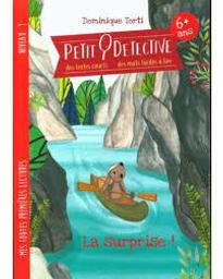 La surprise ! : [niveau 1 - 6 ans +] / Dominique Torti | Torti, Dominique. Auteur