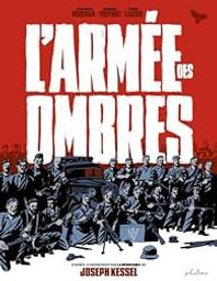 L'armée des ombres / Jean-David Morvan ; Emmanuel Moynot, Benoit Lacou ; d'après le grand récit sur la résistance de Joseph Kessel | Moynot, Emmanuel. Illustrateur