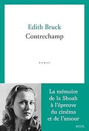 Contrechamp : roman / Edith Bruck | Bruck, Edith. Auteur