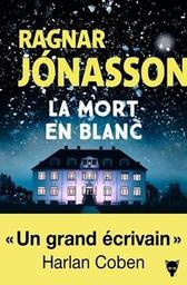 La mort en blanc / Ragnar Jónasson | Jonasson, Ragnar - écrivain islandais. Auteur