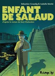 Enfant de salaud / Sébastien Gnaedig ; d'après le roman de Sorj Chalandon | Gnaedig, Sébastien. Illustrateur