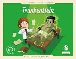 Frankenstein : d'après l'oeuvre de Mary Shelley / illustrations : Bruno Wennagel... [et 2 autres] ; textes : Julie Gouazé ; Mona Dolets | Gouazé, Julie. Auteur