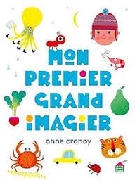 Mon premier grand imagier / Anne Crahay | Crahay, Anne. Auteur