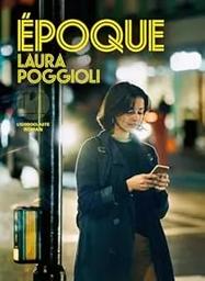 Époque / Laura Poggioli | Poggioli, Laura. Auteur