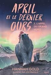 L'appel du Grand Nord / Hannah Gold; illustré par Levi Pinfold | Gold, Hannah - écrivain anglais. Auteur