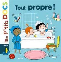 Tout propre / Stéphanie Ledu-Frattini, illustrateur Aurélie Guillerey | Ledu-Frattini, Stéphanie